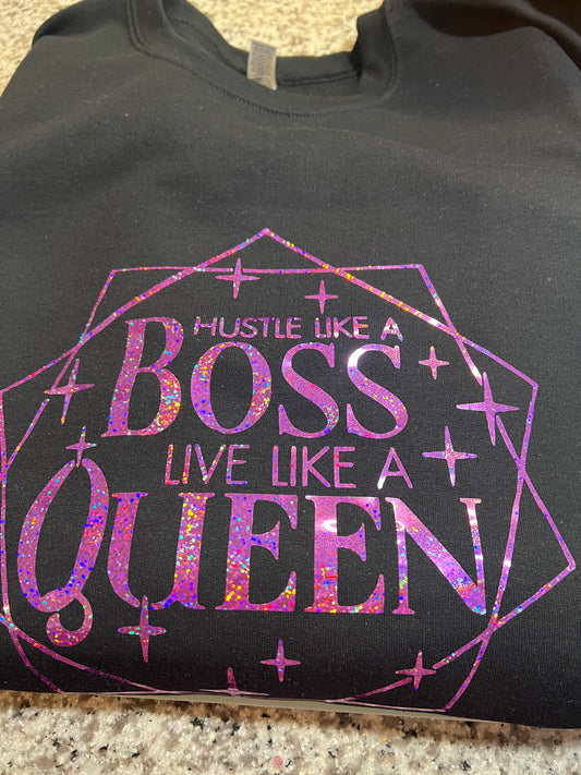 Hustle like a Boss Live like a Queen Sweatshirt